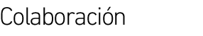 COLABORACIÓN